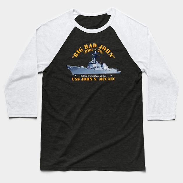 Destroyer - USS John S McCain - BIG BAD JOHN Baseball T-Shirt by twix123844